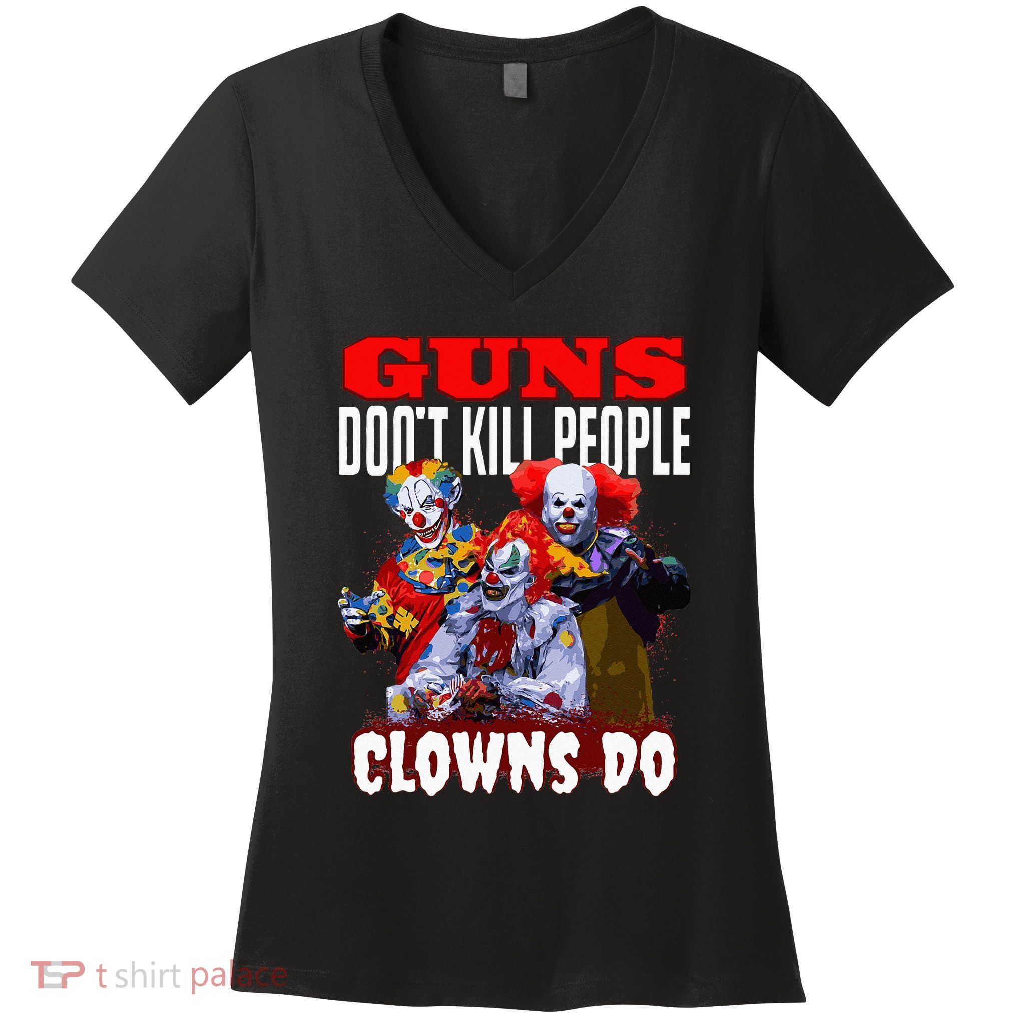 Guns Dont Kill People Clowns Do Scary Halloween Women's V-Neck T-Shirt
