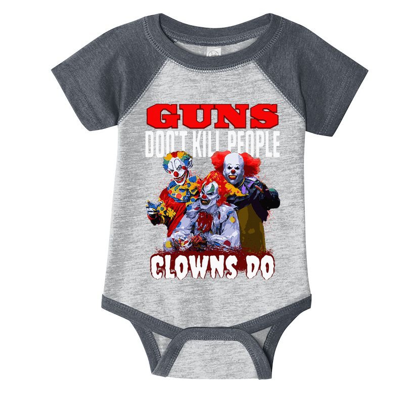 Guns Dont Kill People Clowns Do Scary Halloween Infant Baby Jersey Bodysuit