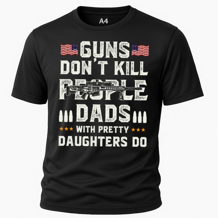 Guns Dont Kill People Dads With Pretty Daughters Humor Dad Cooling Performance Crew T-Shirt