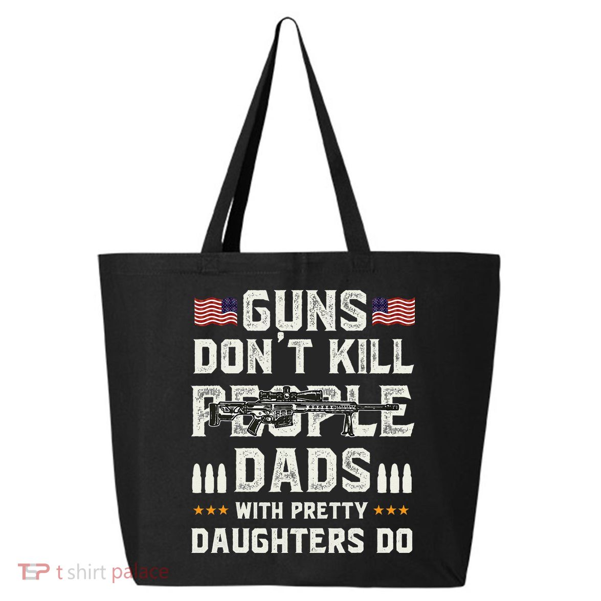 Guns Dont Kill People Dads With Pretty Daughters Humor Dad 25L Jumbo Tote
