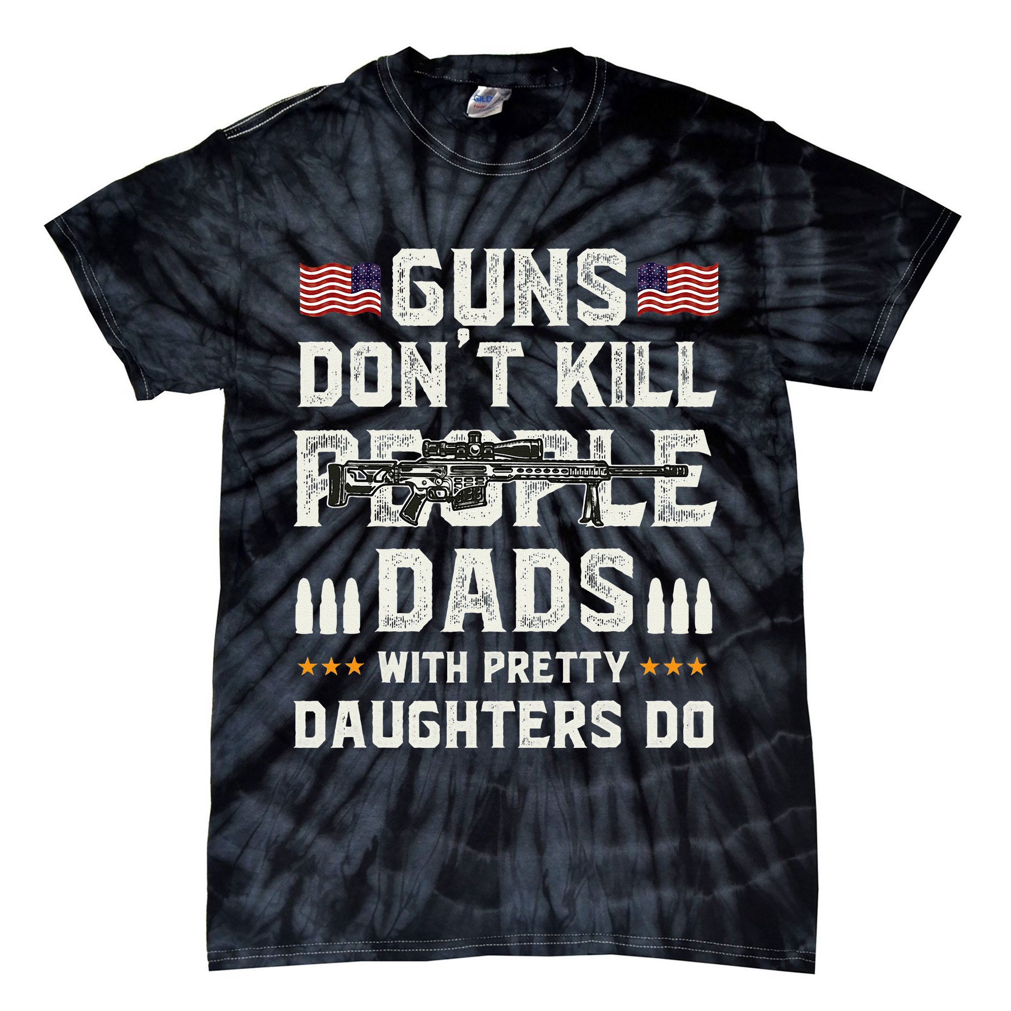 Guns Dont Kill People Dads With Pretty Daughters Humor Dad Tie-Dye T-Shirt