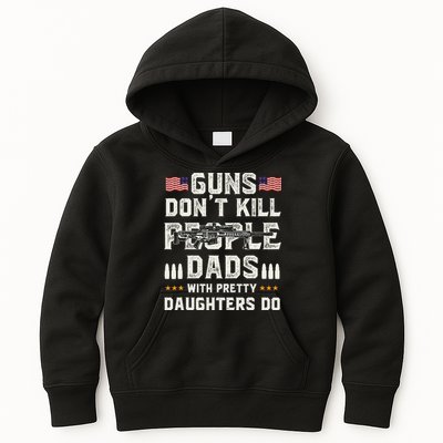 Guns Dont Kill People Dads With Pretty Daughters Humor Dad Kids Hoodie