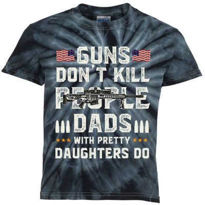 Guns Dont Kill People Dads With Pretty Daughters Humor Dad Kids Tie-Dye T-Shirt