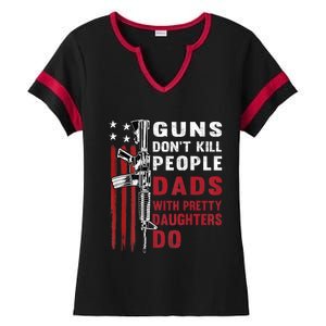 Guns Dont Kill People Dads With Pretty Daughters Humor Dad Ladies Halftime Notch Neck Tee