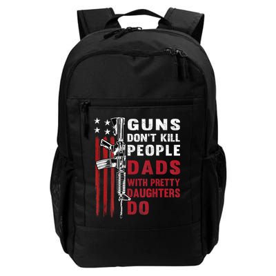 Guns Dont Kill People Dads With Pretty Daughters Humor Dad Backpack