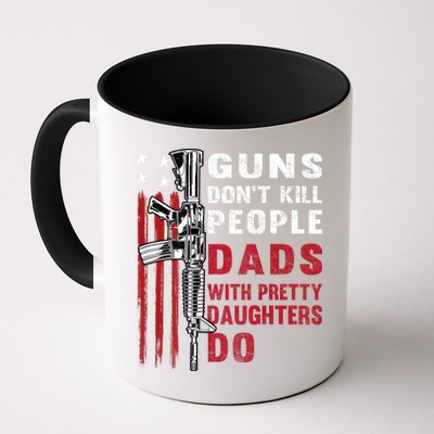 Guns Dont Kill People Dads With Pretty Daughters Humor Dad Mug