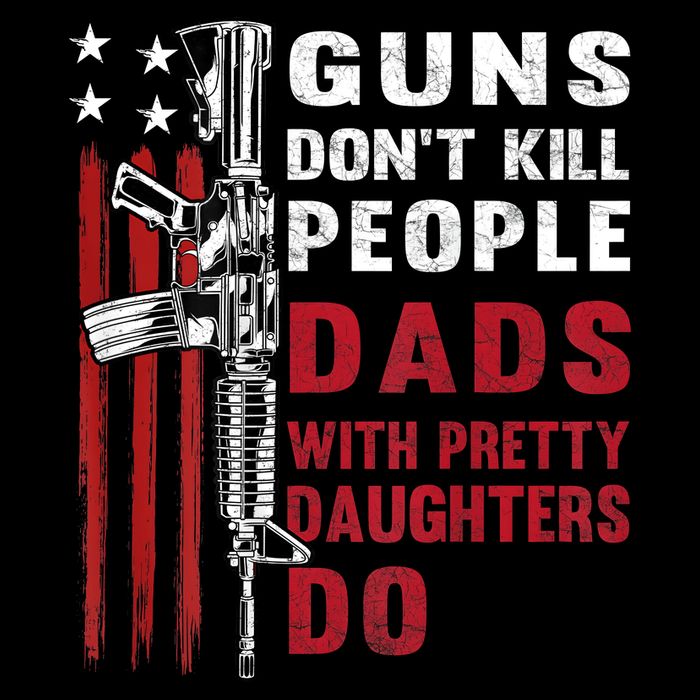 Guns Dont Kill People Dads With Pretty Daughters Humor Dad Mug