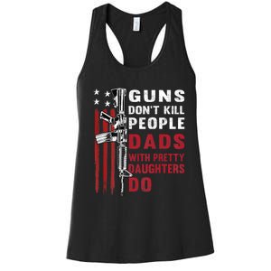 Guns Dont Kill People Dads With Pretty Daughters Humor Dad Women's Racerback Tank