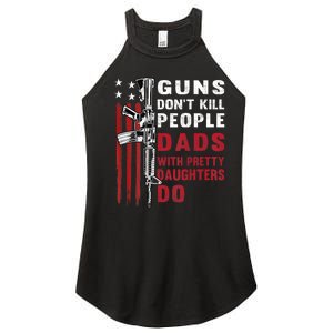 Guns Dont Kill People Dads With Pretty Daughters Humor Dad Women's Perfect Tri Rocker Tank