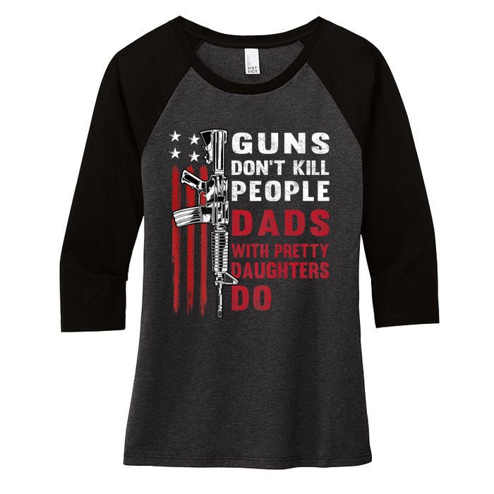 Guns Dont Kill People Dads With Pretty Daughters Humor Dad Women's Tri-Blend 3/4-Sleeve Raglan Shirt