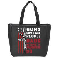 Guns Dont Kill People Dads With Pretty Daughters Humor Dad Zip Tote Bag