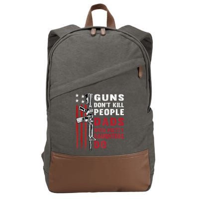 Guns Dont Kill People Dads With Pretty Daughters Humor Dad Cotton Canvas Backpack