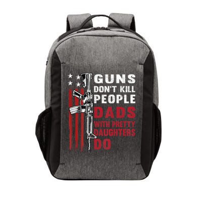 Guns Dont Kill People Dads With Pretty Daughters Humor Dad Vector Backpack