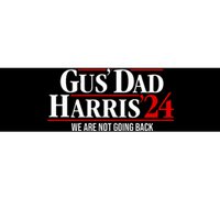 Gus Dad Kamala Harris Waltz Tim Walz We Are Not Going Back Bumper Sticker