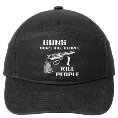 Guns Dont Kill People I Kill 7-Panel Snapback Hat
