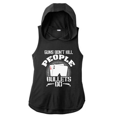 Guns Don't Kill People - Bullets Do - Novelty Poker Ladies PosiCharge Tri-Blend Wicking Draft Hoodie Tank