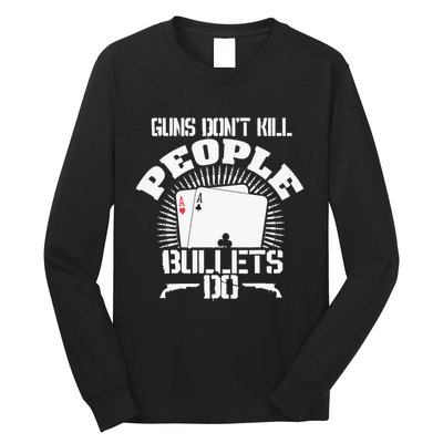 Guns Don't Kill People - Bullets Do - Novelty Poker Long Sleeve Shirt
