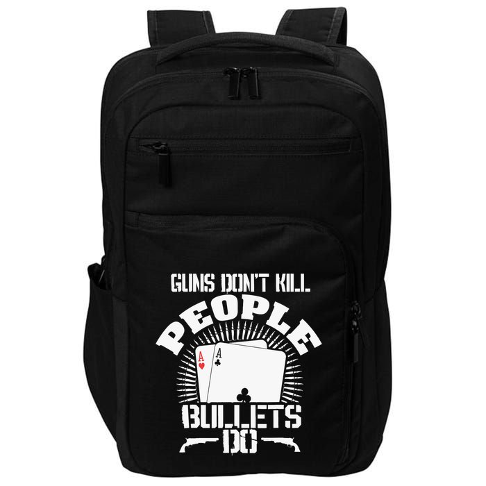 Guns Don't Kill People - Bullets Do - Novelty Poker Impact Tech Backpack