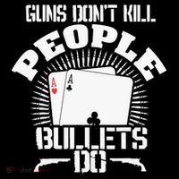 Guns Don't Kill People - Bullets Do - Novelty Poker Button