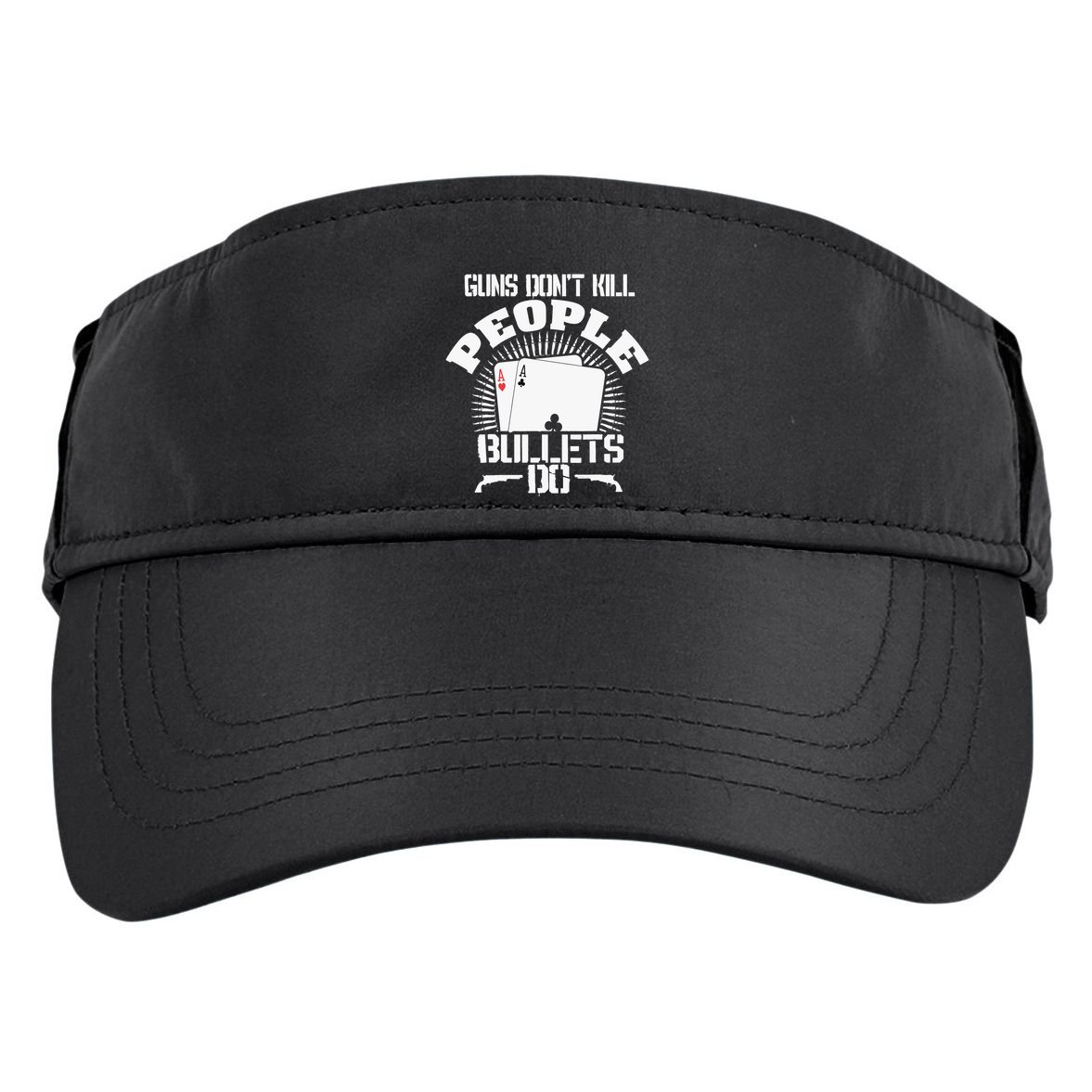 Guns Don't Kill People - Bullets Do - Novelty Poker Adult Drive Performance Visor