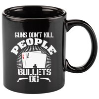 Guns Don't Kill People - Bullets Do - Novelty Poker 11oz C Handle Ceramic Mug