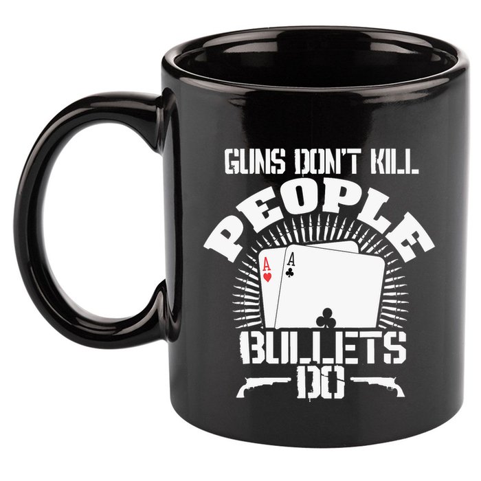 Guns Don't Kill People - Bullets Do - Novelty Poker 11oz C Handle Ceramic Mug