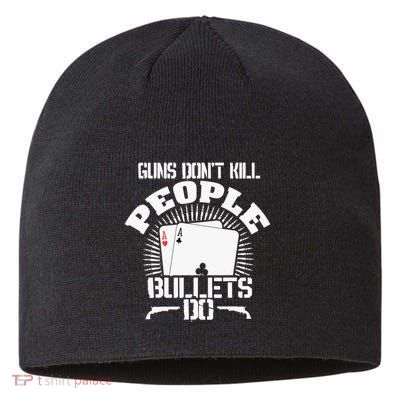 Guns Don't Kill People - Bullets Do - Novelty Poker Sustainable Beanie