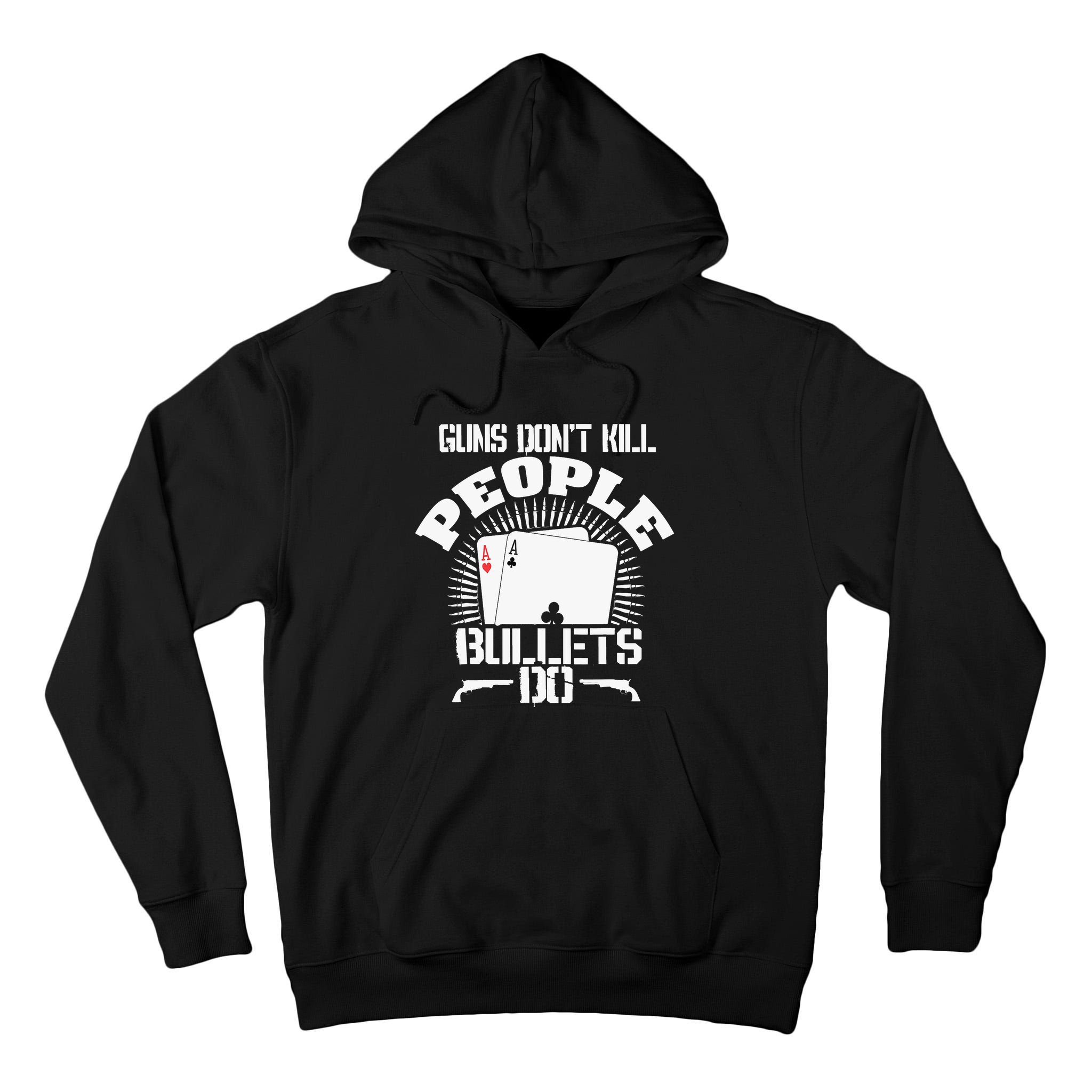 Guns Don't Kill People - Bullets Do - Novelty Poker Tall Hoodie