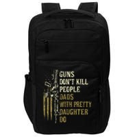 Guns DonT Kill People Dads With Pretty Daughters Humor Dad Impact Tech Backpack