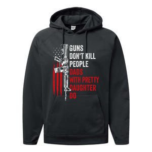 Guns Don't Kill People Dads With Pretty Daughters Humor Dad Gift Performance Fleece Hoodie