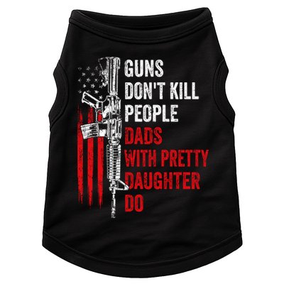Guns Don't Kill People Dads With Pretty Daughters Humor Dad Gift Doggie Tank