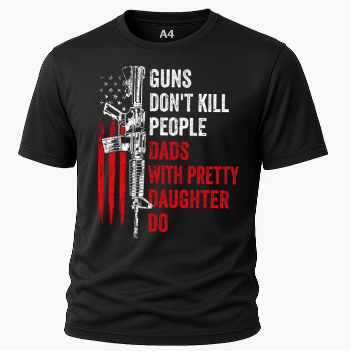 Guns Don't Kill People Dads With Pretty Daughters Humor Dad Gift Cooling Performance Crew T-Shirt