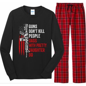 Guns Don't Kill People Dads With Pretty Daughters Humor Dad Gift Long Sleeve Pajama Set