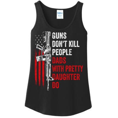 Guns Don't Kill People Dads With Pretty Daughters Humor Dad Gift Ladies Essential Tank