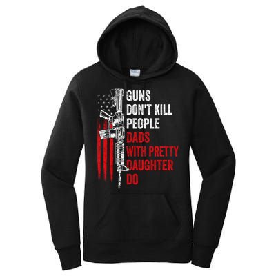 Guns Don't Kill People Dads With Pretty Daughters Humor Dad Gift Women's Pullover Hoodie