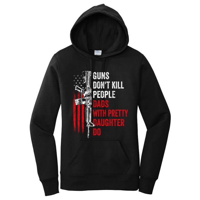 Guns Don't Kill People Dads With Pretty Daughters Humor Dad Gift Women's Pullover Hoodie