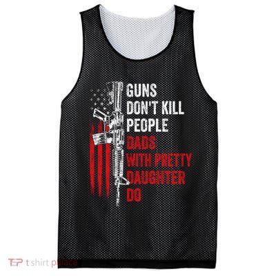Guns Don't Kill People Dads With Pretty Daughters Humor Dad Gift Mesh Reversible Basketball Jersey Tank