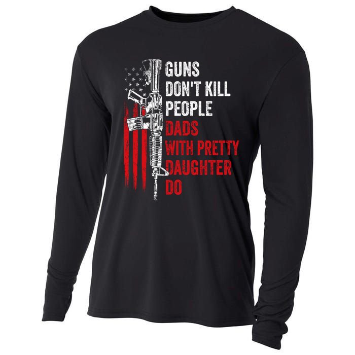 Guns Don't Kill People Dads With Pretty Daughters Humor Dad Gift Cooling Performance Long Sleeve Crew