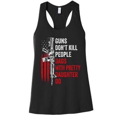 Guns Don't Kill People Dads With Pretty Daughters Humor Dad Gift Women's Racerback Tank