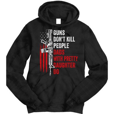 Guns Don't Kill People Dads With Pretty Daughters Humor Dad Gift Tie Dye Hoodie