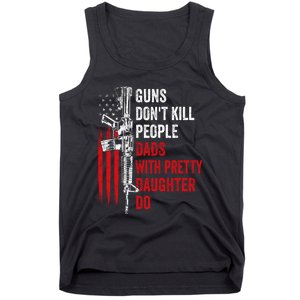 Guns Don't Kill People Dads With Pretty Daughters Humor Dad Gift Tank Top