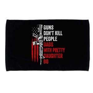 Guns Don't Kill People Dads With Pretty Daughters Humor Dad Gift Microfiber Hand Towel