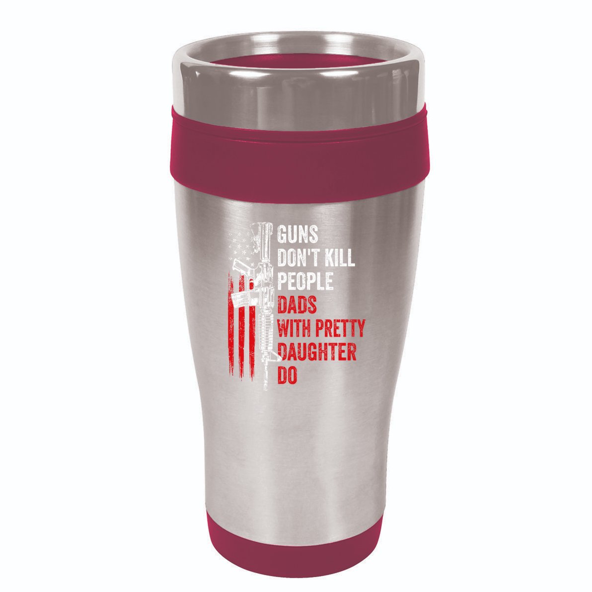 Guns Don't Kill People Dads With Pretty Daughters Humor Dad Gift 16oz Travel Tumbler