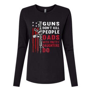 Guns DonT Kill People Dads With Pretty Daughters Womens Cotton Relaxed Long Sleeve T-Shirt