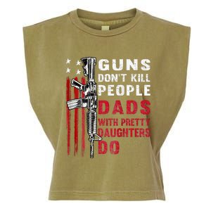 Guns DonT Kill People Dads With Pretty Daughters Garment-Dyed Women's Muscle Tee