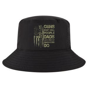 Guns DonT Kill People Dads With Pretty Daughters Humor Dad Cool Comfort Performance Bucket Hat