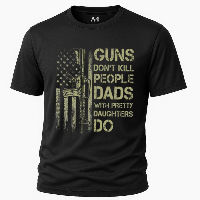 Guns DonT Kill People Dads With Pretty Daughters Humor Dad Cooling Performance Crew T-Shirt