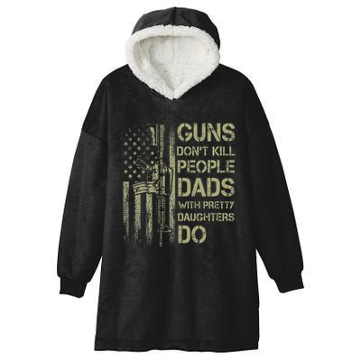 Guns DonT Kill People Dads With Pretty Daughters Humor Dad Hooded Wearable Blanket