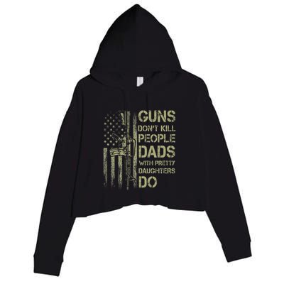 Guns DonT Kill People Dads With Pretty Daughters Humor Dad Crop Fleece Hoodie