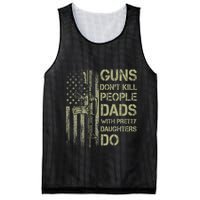Guns DonT Kill People Dads With Pretty Daughters Humor Dad Mesh Reversible Basketball Jersey Tank